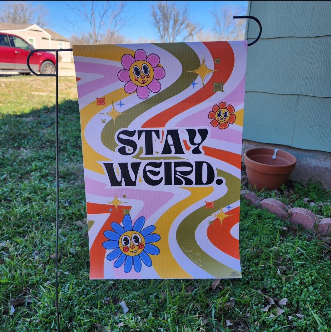 Stay Weird Garden Flag