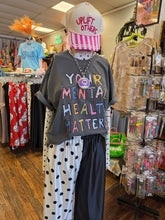 Load image into Gallery viewer, Your Mental Health Matters Tee
